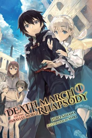 [Death March to the Parallel World Rhapsody Light Novels 01] • Death March to the Parallel World Rhapsody - Volume 01